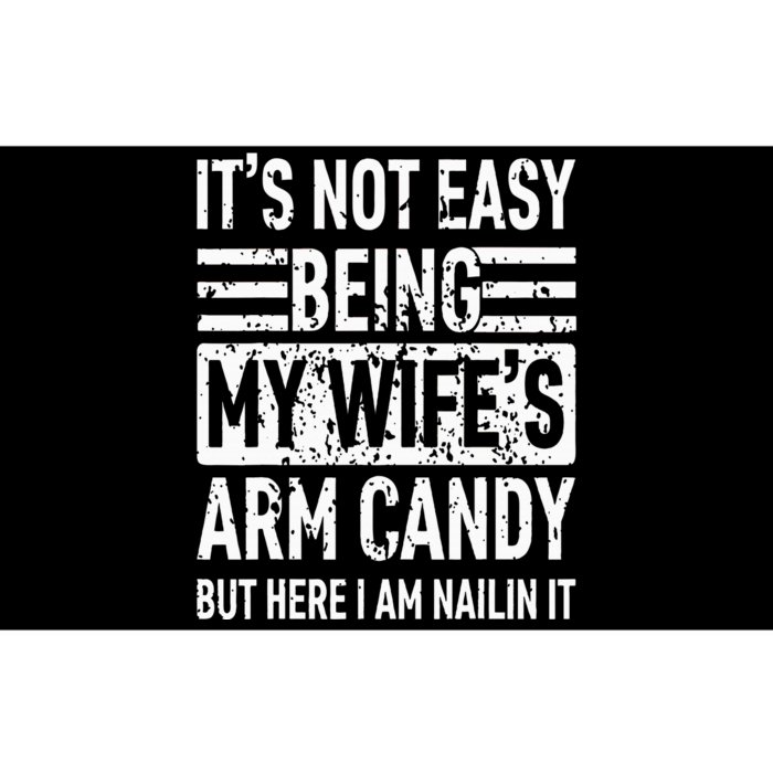 Its Not Easy Being My WifeS Arm Candy Bumper Sticker