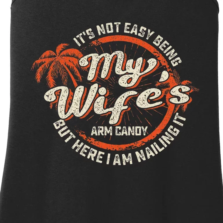 Its Not Easy Being My Wifes Arm Candy Sarcastic Funny Ladies Essential Tank