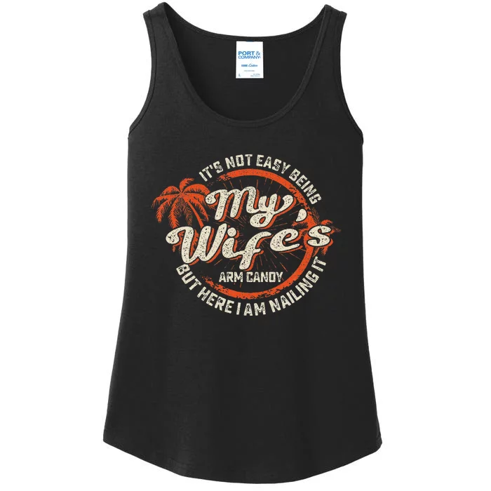 Its Not Easy Being My Wifes Arm Candy Sarcastic Funny Ladies Essential Tank