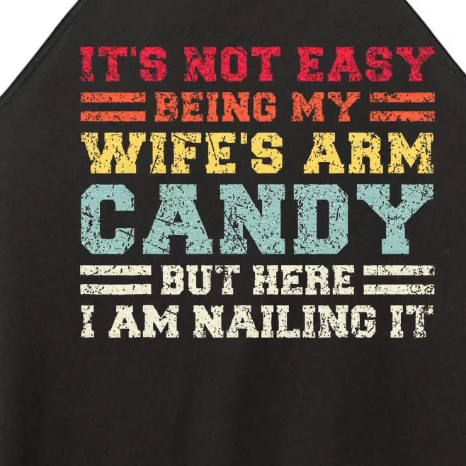 ItS Not Easy Being My WifeS Arm Candy Here I Am Women’s Perfect Tri Rocker Tank