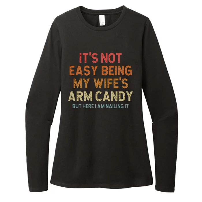 Its Not Easy Being My Wifes Arm Candy Nailing It Womens CVC Long Sleeve Shirt