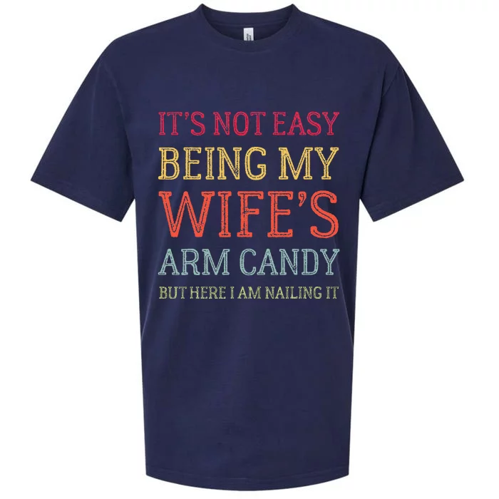 ItS Not Easy Being My WifeS Arm Candy Sueded Cloud Jersey T-Shirt