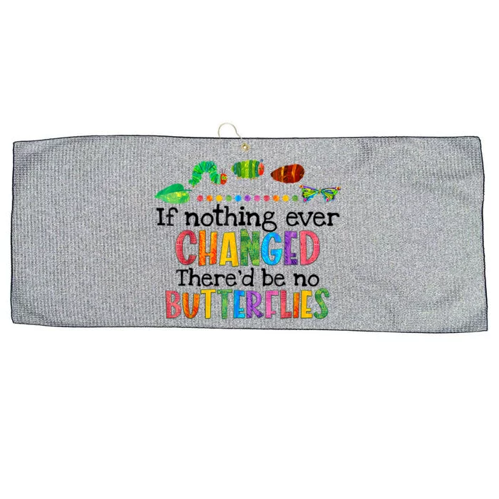 If Nothing Ever Changed There'd Be No Butterflies Large Microfiber Waffle Golf Towel