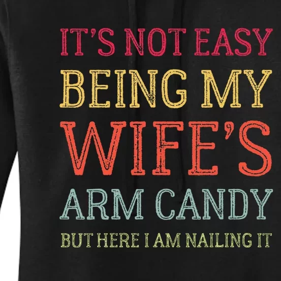 Its Not Easy Being My Wifes Arm Candy Retro Women's Pullover Hoodie