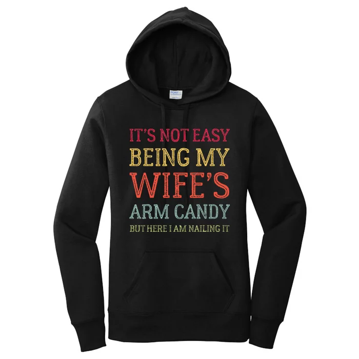 Its Not Easy Being My Wifes Arm Candy Retro Women's Pullover Hoodie