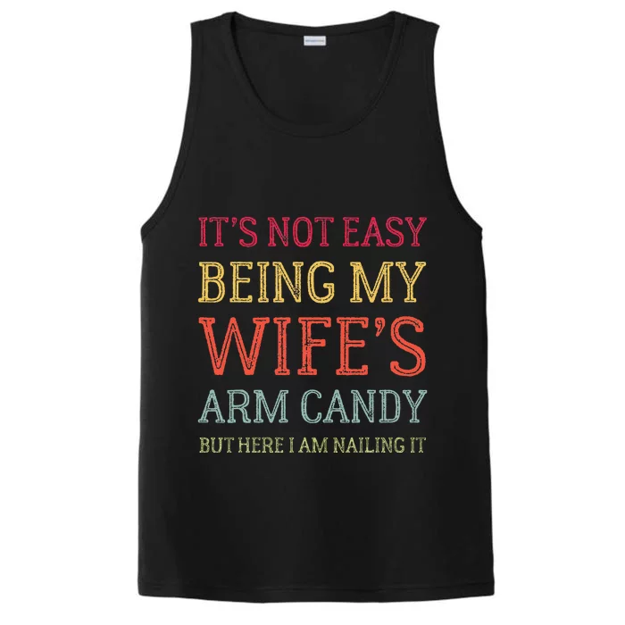 Its Not Easy Being My Wifes Arm Candy Retro Performance Tank