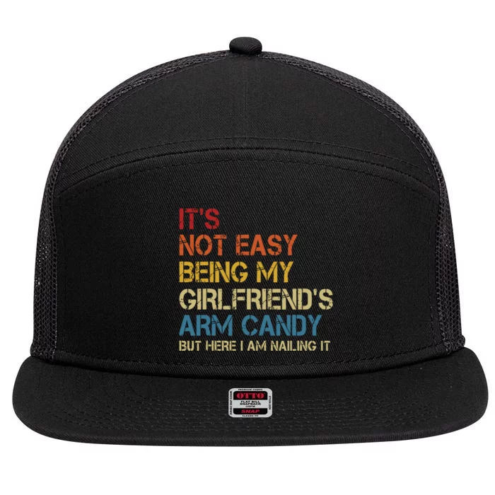 Its Not Easy Being My Girlfriends Arm Candy Retro 7 Panel Mesh Trucker Snapback Hat