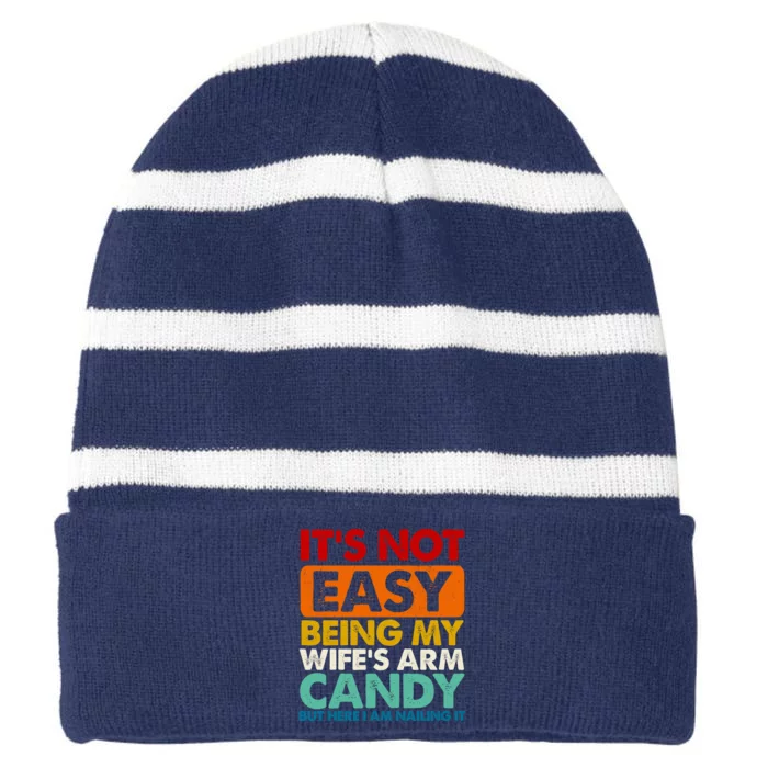 Its Not Easy Being My Wifes Arm Candy But Here I Am Funny Gift Striped Beanie with Solid Band