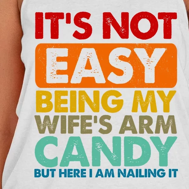 Its Not Easy Being My Wifes Arm Candy But Here I Am Funny Gift Women's Knotted Racerback Tank