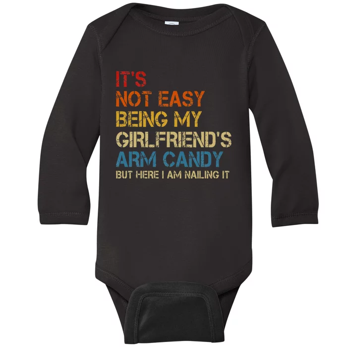 ItS Not Easy Being My GirlfriendS Arm Candy Am Nailing It Baby Long Sleeve Bodysuit