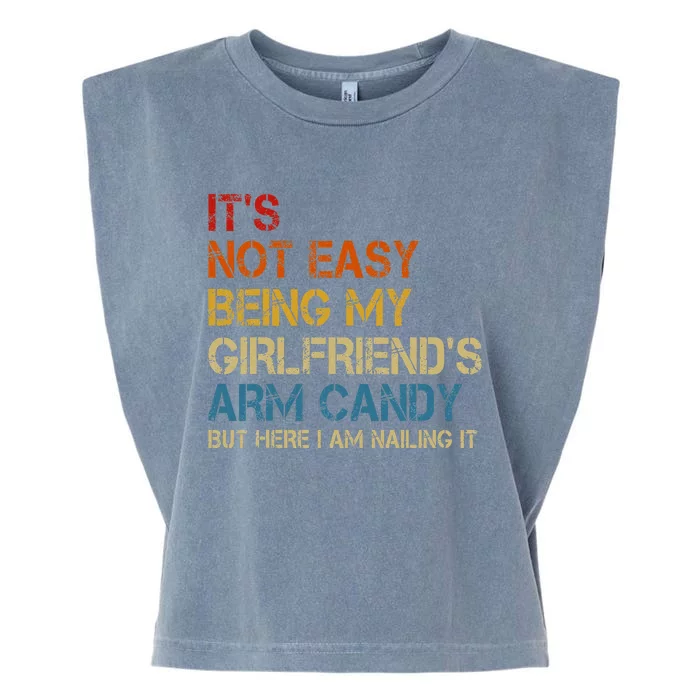 ItS Not Easy Being My GirlfriendS Arm Candy Am Nailing It Garment-Dyed Women's Muscle Tee