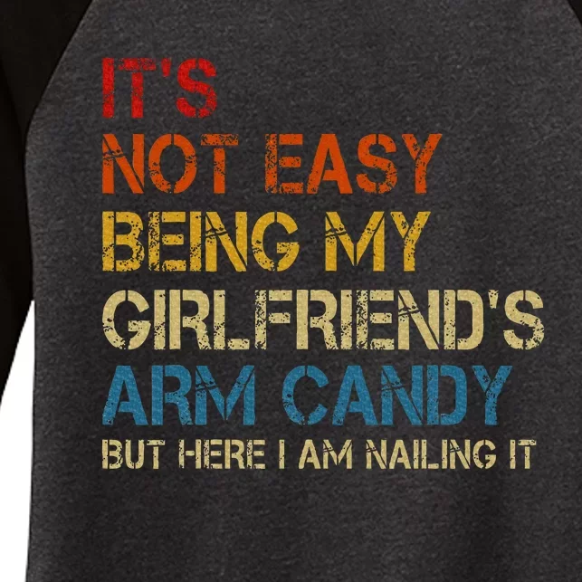 ItS Not Easy Being My GirlfriendS Arm Candy Am Nailing It Women's Tri-Blend 3/4-Sleeve Raglan Shirt