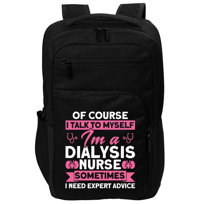 I Need Expert Advice Nurses Dialysis Nurse Cool Gift Impact Tech Backpack