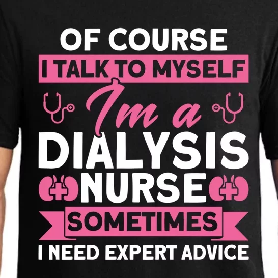 I Need Expert Advice Nurses Dialysis Nurse Cool Gift Pajama Set