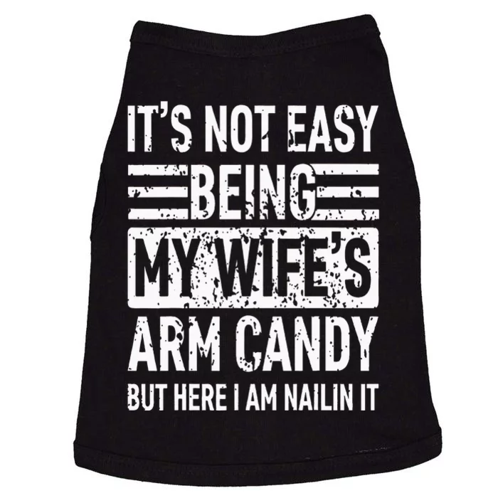 Its Not Easy Being My Wifes Arm Candy Funny Fathers Day Dad Doggie Tank