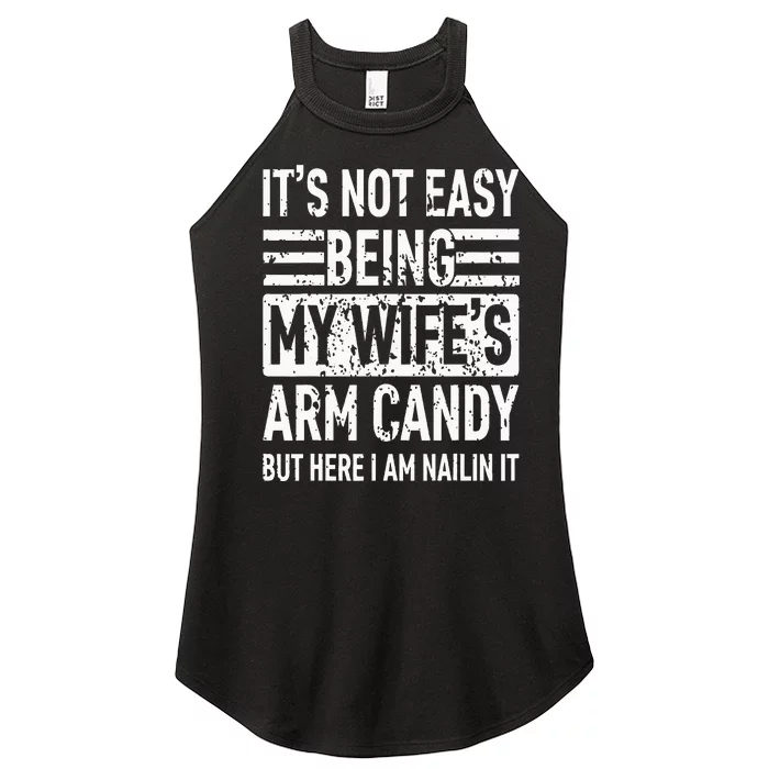 Its Not Easy Being My Wifes Arm Candy Funny Fathers Day Dad Women’s Perfect Tri Rocker Tank