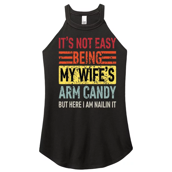 Its Not Easy Being My Wifes Arm Candy Funny Fathers Day Dad Women’s Perfect Tri Rocker Tank