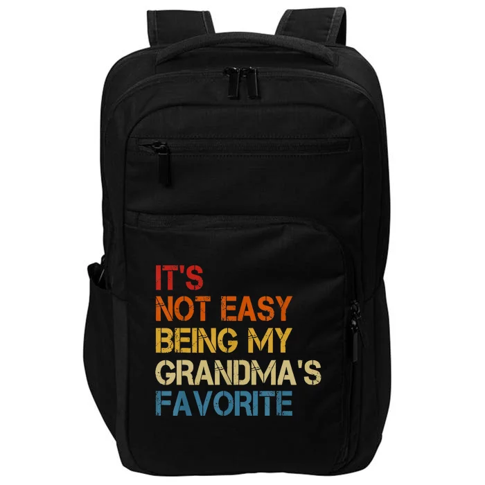 It's Not Easy Being My Grandma's Favorite Funny Grandkids Impact Tech Backpack