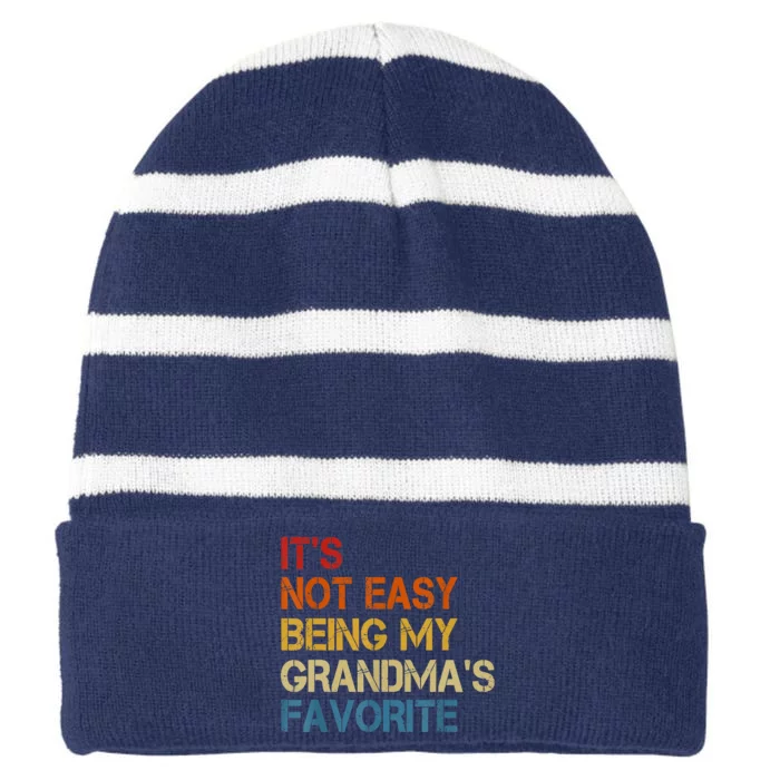 It's Not Easy Being My Grandma's Favorite Funny Grandkids Striped Beanie with Solid Band