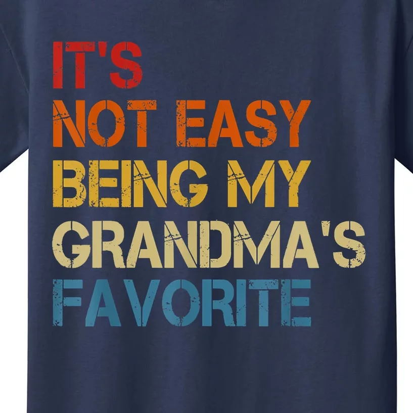 It's Not Easy Being My Grandma's Favorite Funny Grandkids Kids T-Shirt