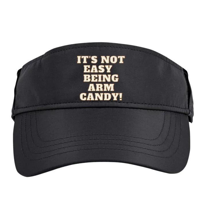 Its Not Easy Being Arm Candy Adult Drive Performance Visor