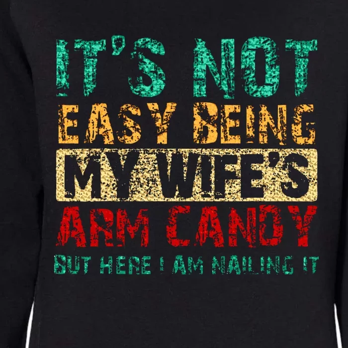 Its Not Easy Being My Wifes Womens California Wash Sweatshirt