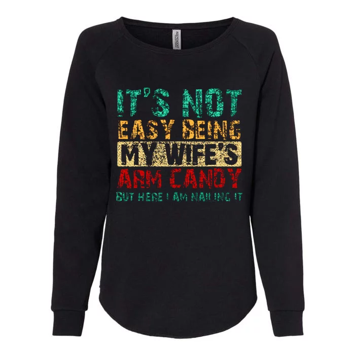 Its Not Easy Being My Wifes Womens California Wash Sweatshirt