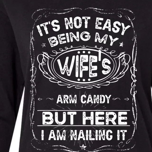 Its Not Easy Being My Wifes Arm Candy Fathers Day Womens Cotton Relaxed Long Sleeve T-Shirt