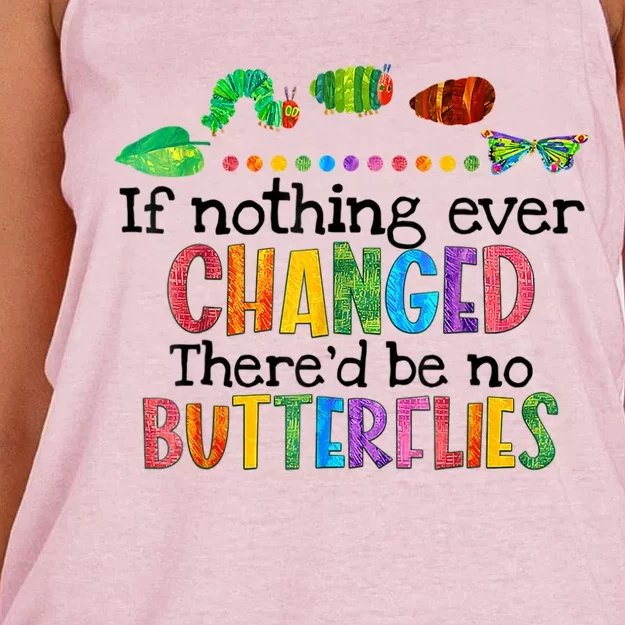 If Nothing Ever Changed There'd Be No Butterflies Women's Knotted Racerback Tank