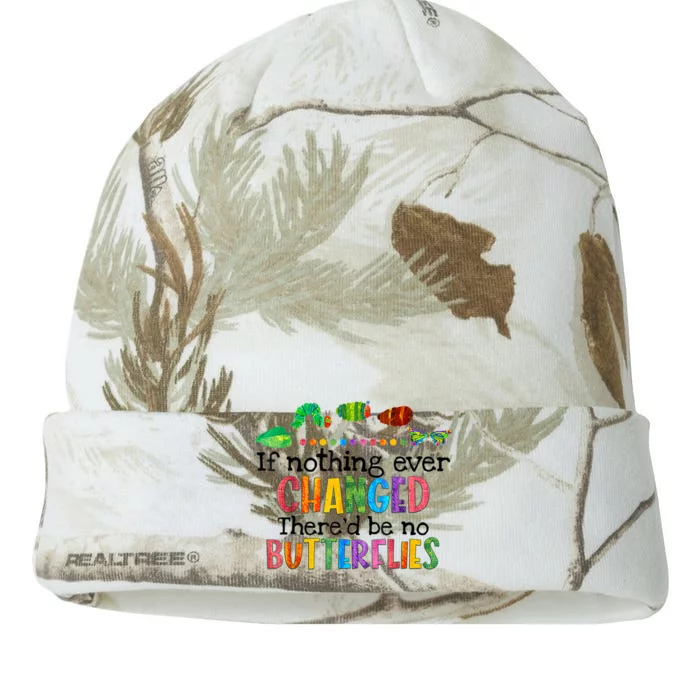 If Nothing Ever Changed There'd Be No Butterflies Kati - 12in Camo Beanie