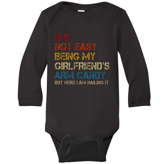 ItS Not Easy Being My GirlfriendS Arm Candy Am Nailing It Baby Long Sleeve Bodysuit