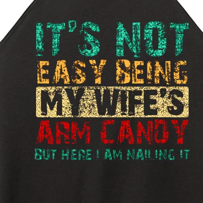 ItS Not Easy Being My WifeS Arm Candy But Here I Am Women’s Perfect Tri Rocker Tank