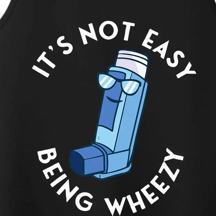 ItS Not Easy Being Wheezy Asthma Inhaler Allergy Sufferer Performance Tank