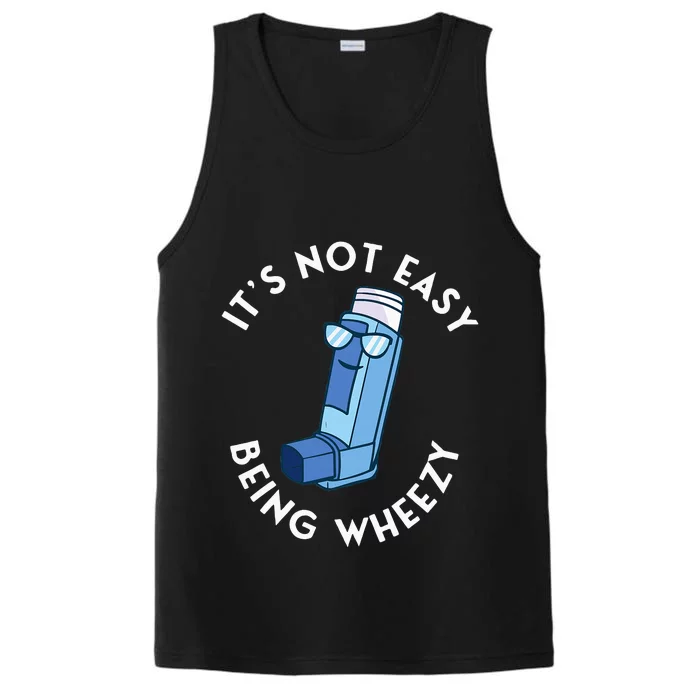 ItS Not Easy Being Wheezy Asthma Inhaler Allergy Sufferer Performance Tank