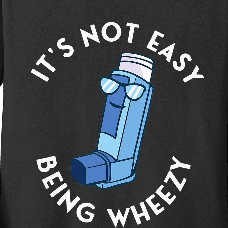 ItS Not Easy Being Wheezy Asthma Inhaler Allergy Sufferer Kids Long Sleeve Shirt