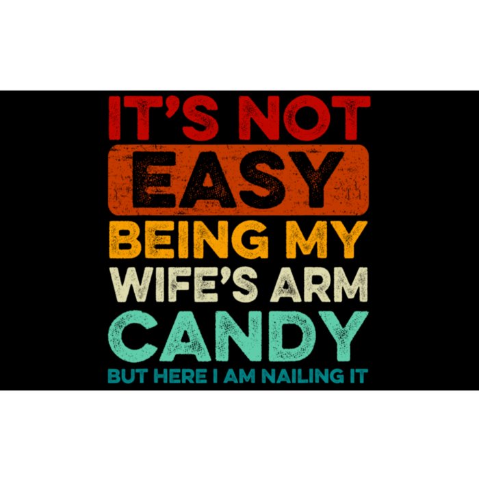 It's Not Easy Being My Wifes Arm Candy Husband Funny Vintage Bumper Sticker