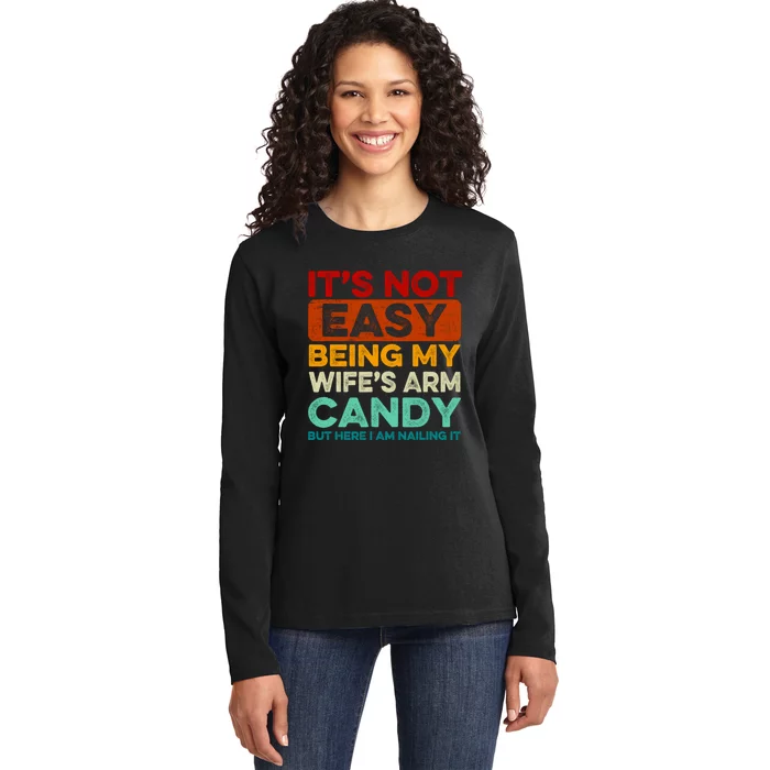 It's Not Easy Being My Wifes Arm Candy Husband Funny Vintage Ladies Long Sleeve Shirt