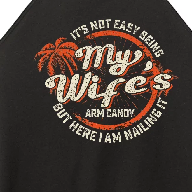 Its Not Easy Being My WifeS Arm Candy Women’s Perfect Tri Rocker Tank