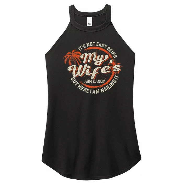 Its Not Easy Being My WifeS Arm Candy Women’s Perfect Tri Rocker Tank