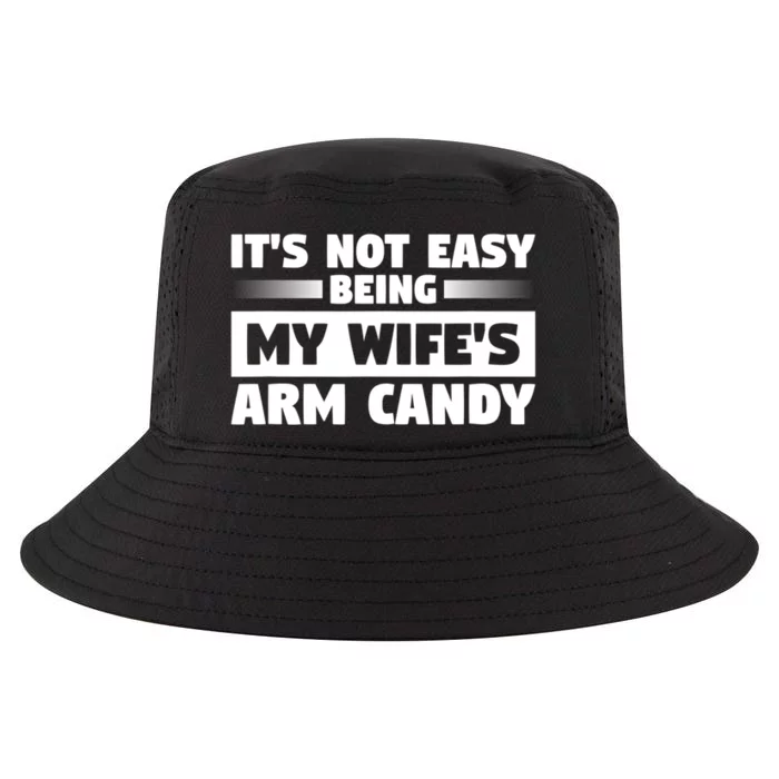 It's Not Easy Being My Wifes Arm Candy Husband Funny Quotes Cool Comfort Performance Bucket Hat