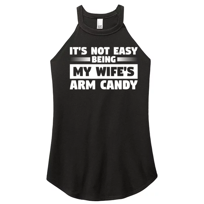 It's Not Easy Being My Wifes Arm Candy Husband Funny Quotes Women’s Perfect Tri Rocker Tank