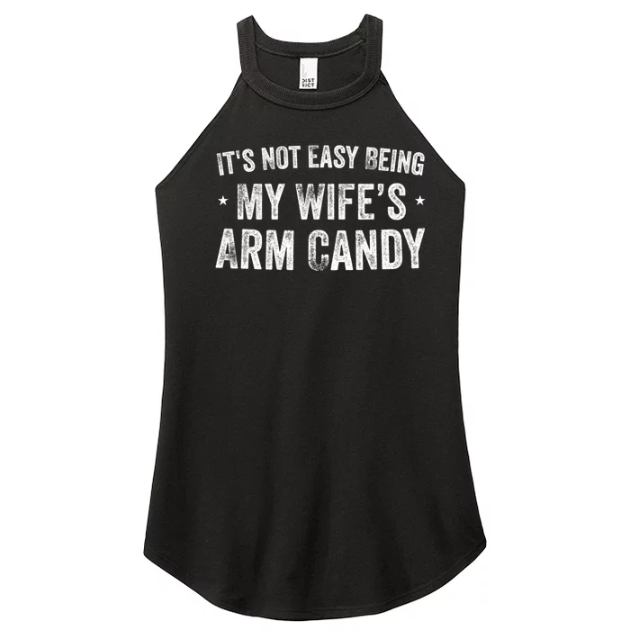 It's Not Easy Being My Wifes Arm Candy Husband Funny Quotes Women’s Perfect Tri Rocker Tank