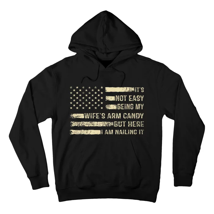 Its Not Easy Being My Wifes Arm Candy Funny Husband Hoodie