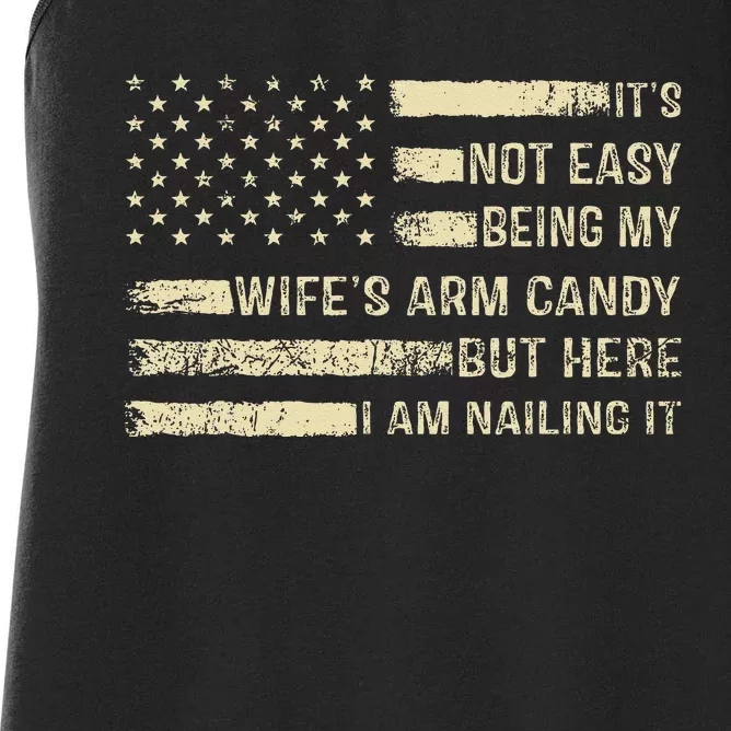 Its Not Easy Being My Wifes Arm Candy Funny Husband Women's Racerback Tank