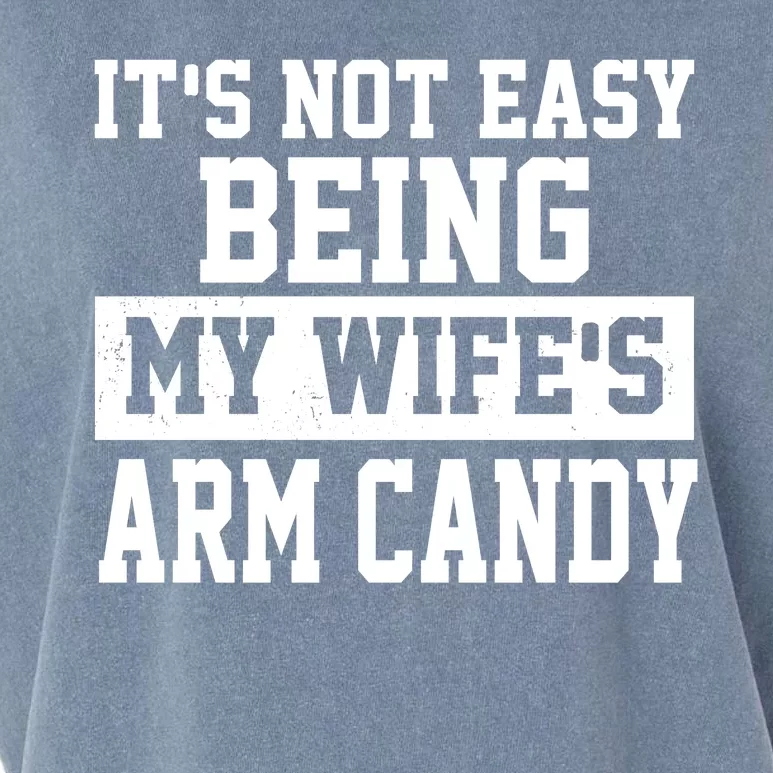 It's Not Easy Being My Wife's Arm Candy Garment-Dyed Women's Muscle Tee