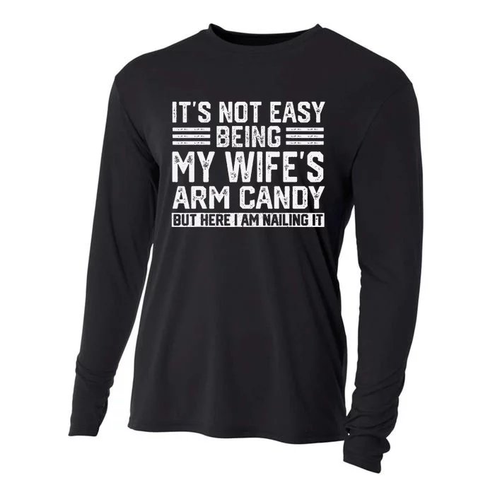 Its Not Easy Being My Wifes Arm Candy Husband Funny Cooling Performance Long Sleeve Crew