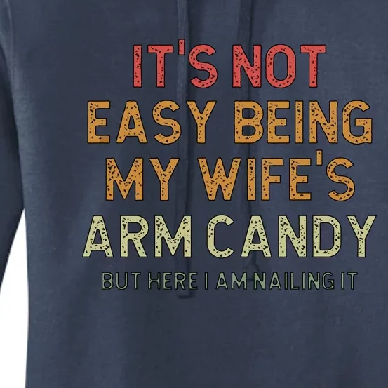 It's Not Easy Being My Wife's Arm Candy Women's Pullover Hoodie