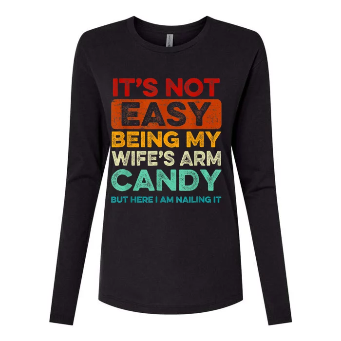 Its Not Easy Being My Wife Arm Candy But Here I Am Nailing Womens Cotton Relaxed Long Sleeve T-Shirt