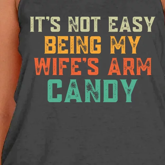 It's Not Easy Being My WIfes Arm Candy Hilarious Husband Women's Knotted Racerback Tank