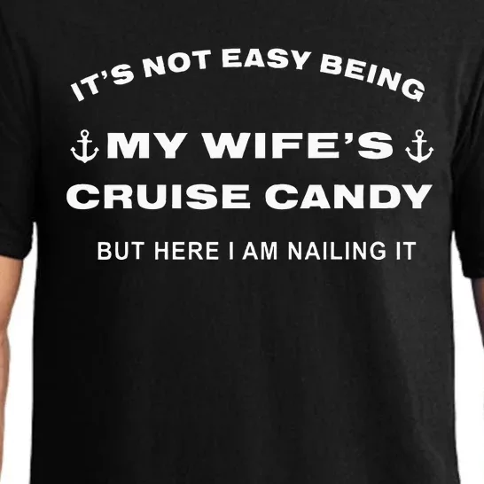 Its Not Easy Being My WifeS Cruise Candy But Here I Am Pajama Set